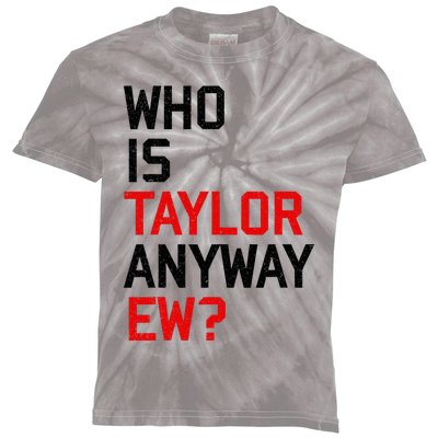 Who Is Taylor Anyway Ew Girl Taylor First Name Groovy 80S Kids Tie-Dye T-Shirt