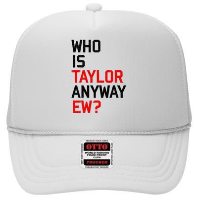 Who Is Taylor Anyway Ew Girl Taylor First Name Groovy 80S High Crown Mesh Back Trucker Hat