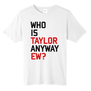 Who Is Taylor Anyway Ew Girl Taylor First Name Groovy 80S Tall Fusion ChromaSoft Performance T-Shirt