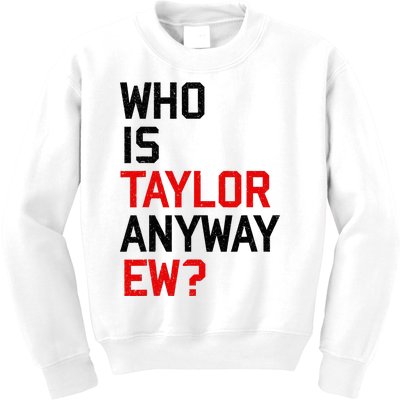 Who Is Taylor Anyway Ew Girl Taylor First Name Groovy 80S Kids Sweatshirt