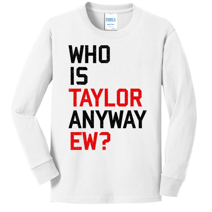 Who Is Taylor Anyway Ew Girl Taylor First Name Groovy 80S Kids Long Sleeve Shirt