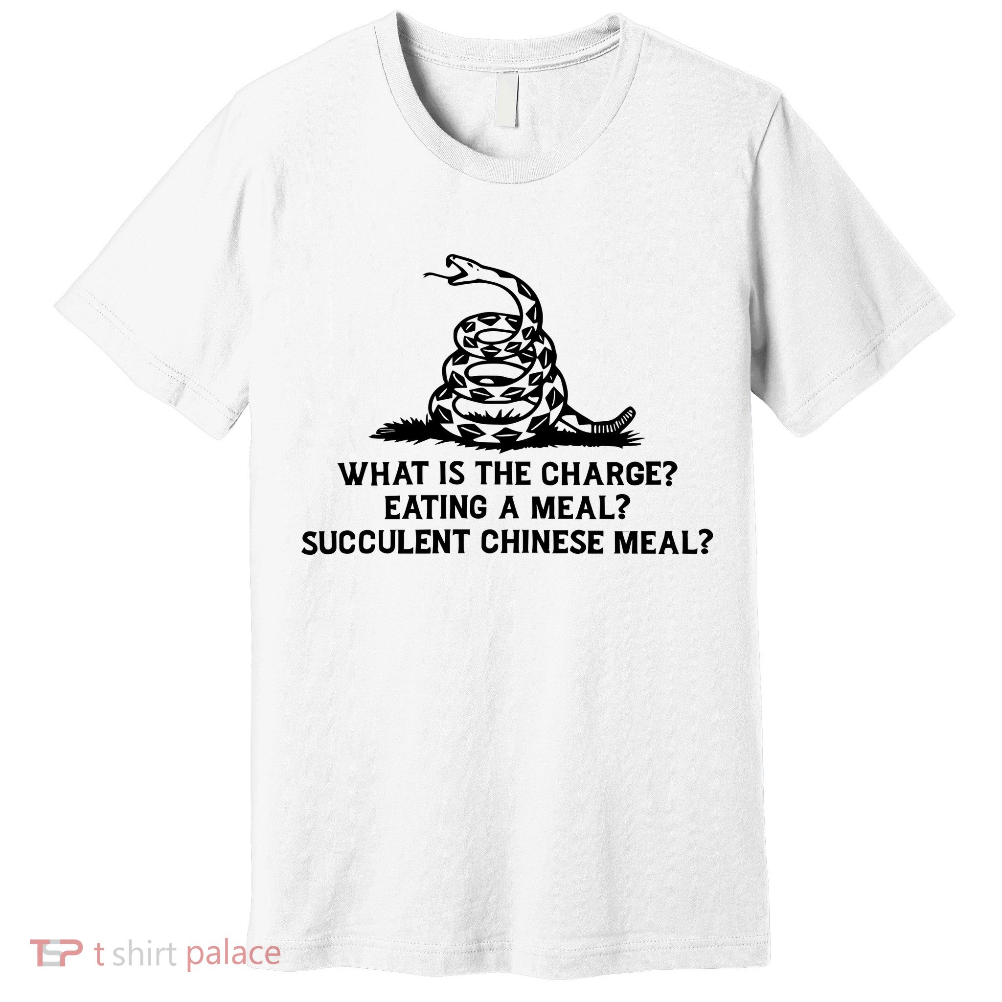 What Is The Charge Eating A Meal A Succulent Chinese Meal Premium T-Shirt