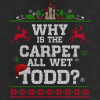 Why Is The Carpet All Wet Todd Funny Ugly Christmas Cool Comfort Performance Bucket Hat