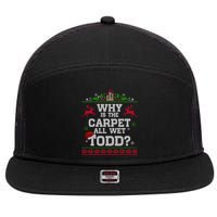 Why Is The Carpet All Wet Todd Funny Ugly Christmas 7 Panel Mesh Trucker Snapback Hat
