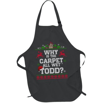 Why Is The Carpet All Wet Todd Funny Ugly Christmas Apron