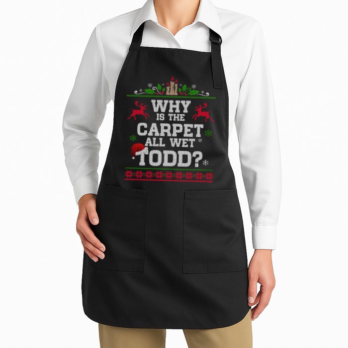 Why Is The Carpet All Wet Todd Funny Ugly Christmas Apron