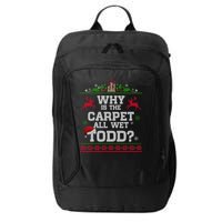 Why Is The Carpet All Wet Todd Funny Ugly Christmas City Backpack