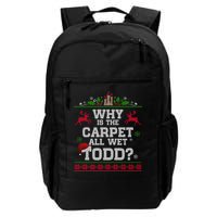 Why Is The Carpet All Wet Todd Funny Ugly Christmas Backpack