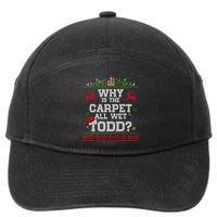 Why Is The Carpet All Wet Todd Funny Ugly Christmas 7-Panel Snapback Hat