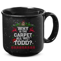 Why Is The Carpet All Wet Todd Funny Ugly Christmas 15oz Campfire Ceramic Mug