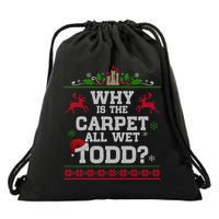Why Is The Carpet All Wet Todd Funny Ugly Christmas Drawstring Bag