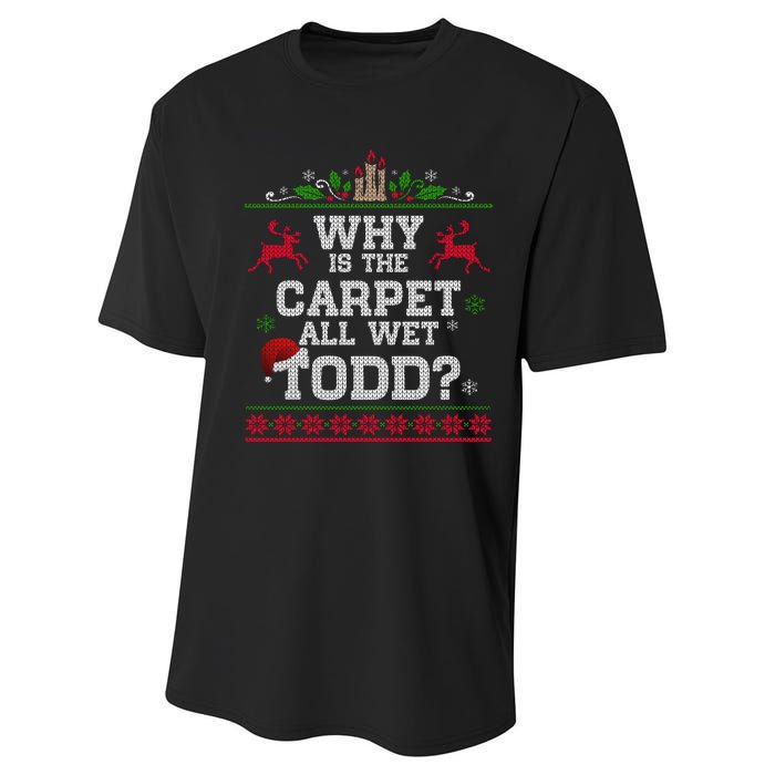 Why Is The Carpet All Wet Todd Funny Ugly Christmas Performance Sprint T-Shirt