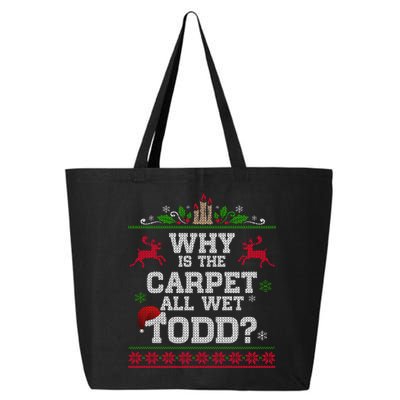 Why Is The Carpet All Wet Todd Funny Ugly Christmas 25L Jumbo Tote