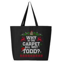 Why Is The Carpet All Wet Todd Funny Ugly Christmas 25L Jumbo Tote