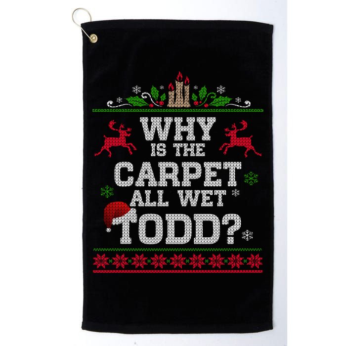 Why Is The Carpet All Wet Todd Funny Ugly Christmas Golf Towel