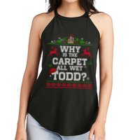 Why Is The Carpet All Wet Todd Funny Ugly Christmas Women's Perfect Tri Rocker Tank