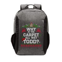 Why Is The Carpet All Wet Todd Funny Ugly Christmas Vector Backpack