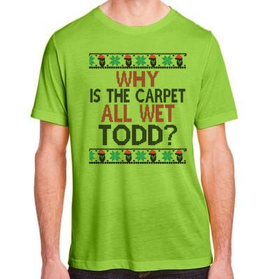 Why Is The Carpet All Wet Todd? Couples Matching Christmas Adult ChromaSoft Performance T-Shirt