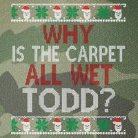 Why Is The Carpet All Wet Todd? Couples Matching Christmas Legacy Tie Dye Trucker Hat