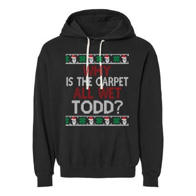 Why Is The Carpet All Wet Todd? Couples Matching Christmas Garment-Dyed Fleece Hoodie