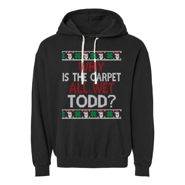 Why Is The Carpet All Wet Todd? Couples Matching Christmas Garment-Dyed Fleece Hoodie