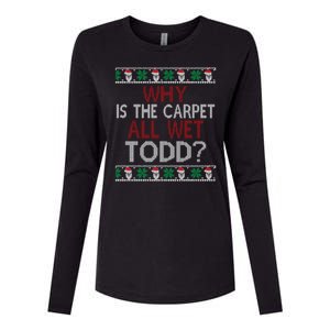 Why Is The Carpet All Wet Todd? Couples Matching Christmas Womens Cotton Relaxed Long Sleeve T-Shirt