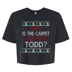 Why Is The Carpet All Wet Todd? Couples Matching Christmas Bella+Canvas Jersey Crop Tee