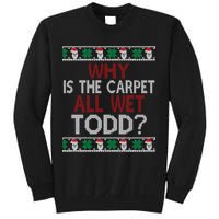 Why Is The Carpet All Wet Todd? Couples Matching Christmas Sweatshirt