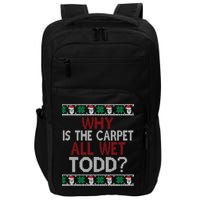 Why Is The Carpet All Wet Todd? Couples Matching Christmas Impact Tech Backpack