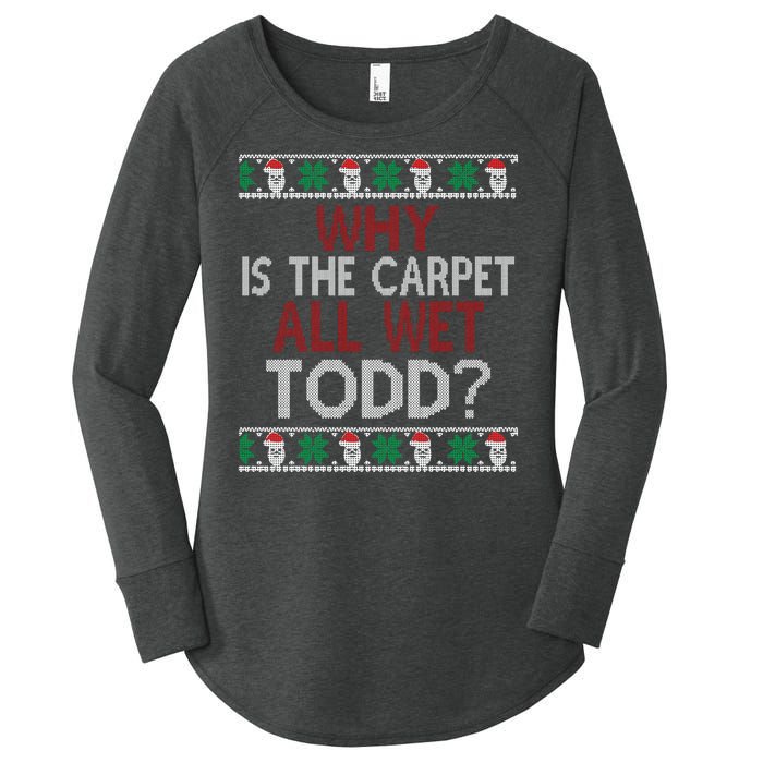 Why Is The Carpet All Wet Todd? Couples Matching Christmas Women's Perfect Tri Tunic Long Sleeve Shirt