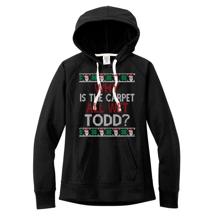 Why Is The Carpet All Wet Todd? Couples Matching Christmas Women's Fleece Hoodie