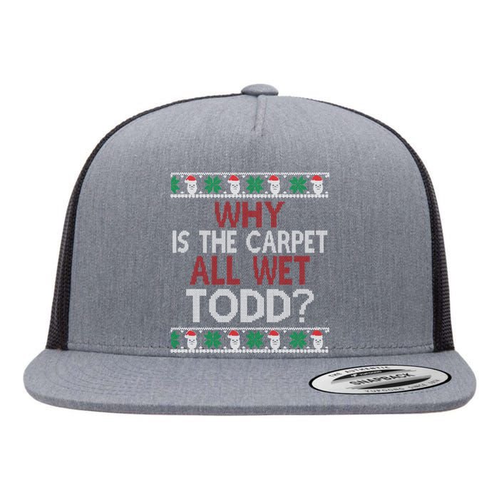 Why Is The Carpet All Wet Todd? Couples Matching Christmas Flat Bill Trucker Hat