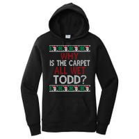 Why Is The Carpet All Wet Todd? Couples Matching Christmas Women's Pullover Hoodie