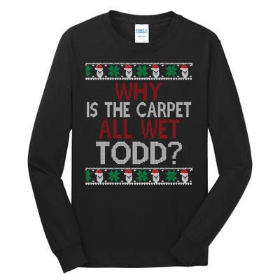 Why Is The Carpet All Wet Todd? Couples Matching Christmas Tall Long Sleeve T-Shirt