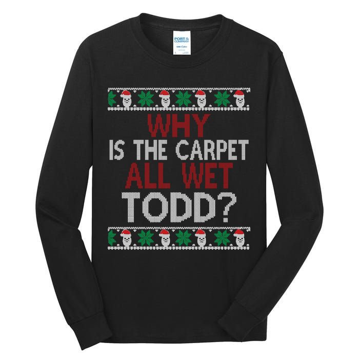 Why Is The Carpet All Wet Todd? Couples Matching Christmas Tall Long Sleeve T-Shirt