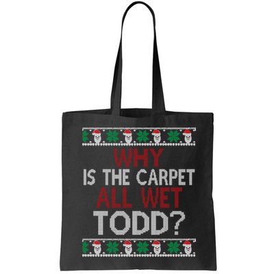 Why Is The Carpet All Wet Todd? Couples Matching Christmas Bag