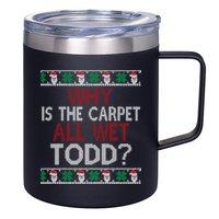 Why Is The Carpet All Wet Todd? Couples Matching Christmas 12oz Stainless Steel Coffee Mug