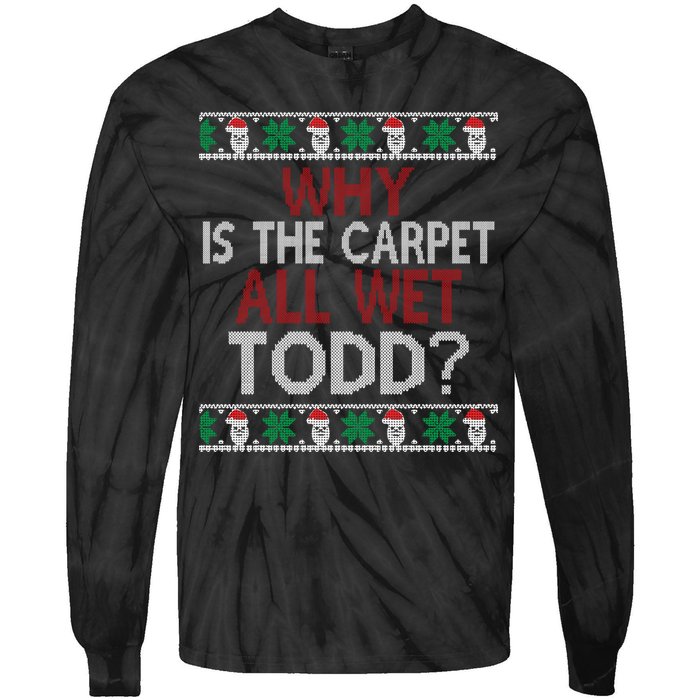 Why Is The Carpet All Wet Todd? Couples Matching Christmas Tie-Dye Long Sleeve Shirt