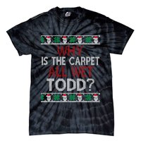 Why Is The Carpet All Wet Todd? Couples Matching Christmas Tie-Dye T-Shirt