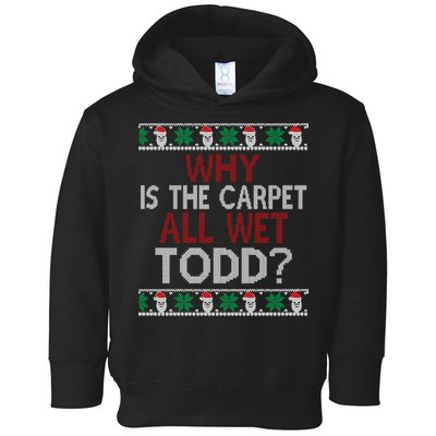 Why Is The Carpet All Wet Todd? Couples Matching Christmas Toddler Hoodie