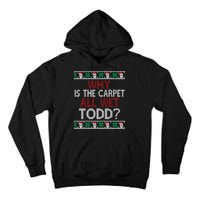 Why Is The Carpet All Wet Todd? Couples Matching Christmas Tall Hoodie