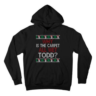 Why Is The Carpet All Wet Todd? Couples Matching Christmas Tall Hoodie