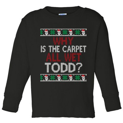 Why Is The Carpet All Wet Todd? Couples Matching Christmas Toddler Long Sleeve Shirt