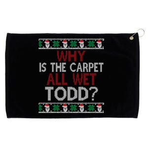 Why Is The Carpet All Wet Todd? Couples Matching Christmas Grommeted Golf Towel