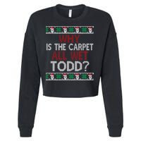 Why Is The Carpet All Wet Todd? Couples Matching Christmas Cropped Pullover Crew