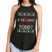 Why Is The Carpet All Wet Todd? Couples Matching Christmas Women's Perfect Tri Rocker Tank