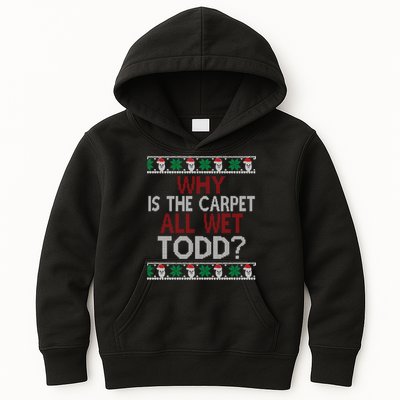Why Is The Carpet All Wet Todd? Couples Matching Christmas Kids Hoodie