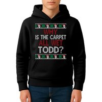 Why Is The Carpet All Wet Todd? Couples Matching Christmas Kids Hoodie