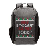 Why Is The Carpet All Wet Todd? Couples Matching Christmas Vector Backpack
