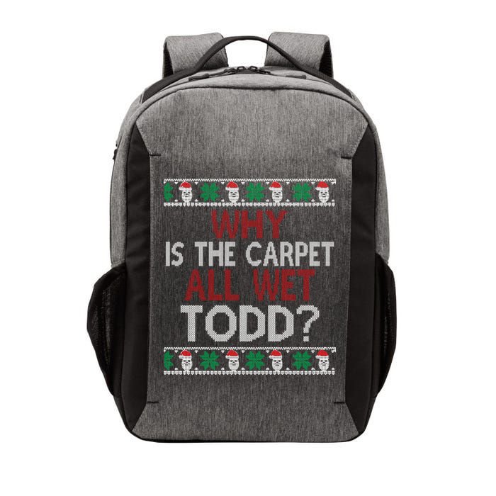 Why Is The Carpet All Wet Todd? Couples Matching Christmas Vector Backpack